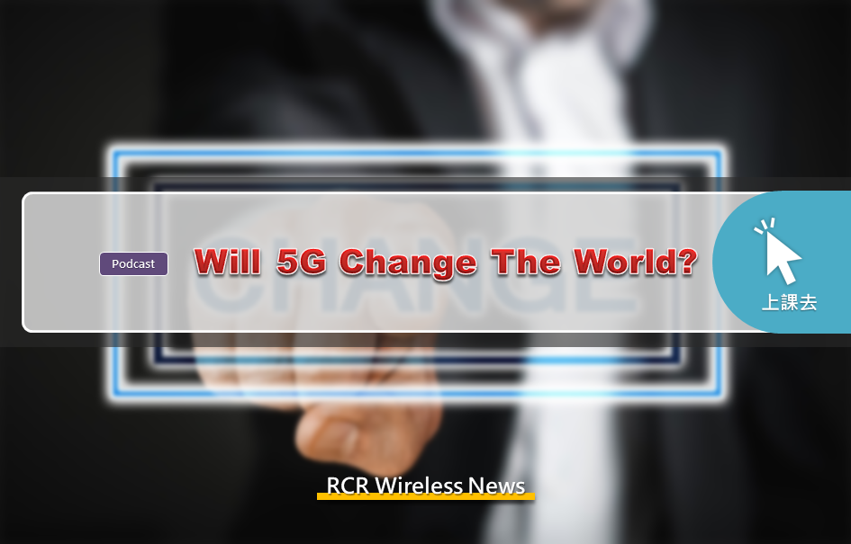 ImgWill 5G Change The World? (Podcast)_241